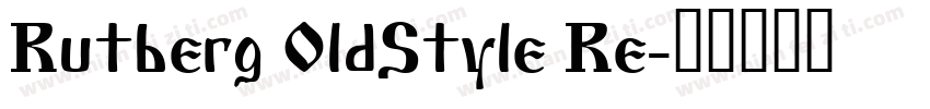 Rutberg OldStyle Re字体转换